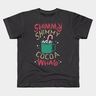 Shimmy Shimmy Cocoa What Kids T-Shirt